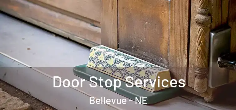 Door Stop Services Bellevue - NE