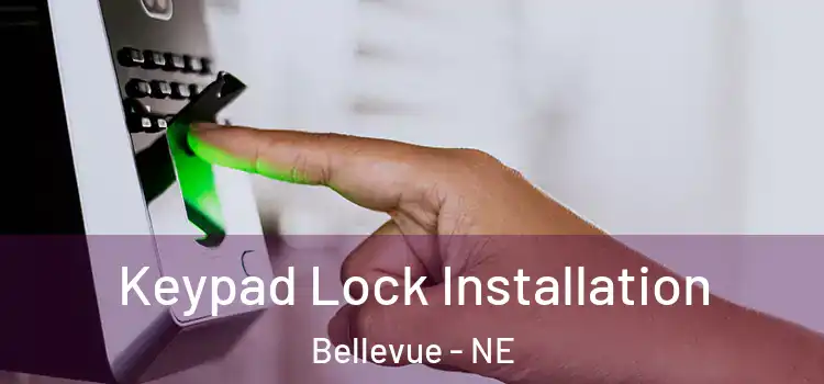 Keypad Lock Installation Bellevue - NE