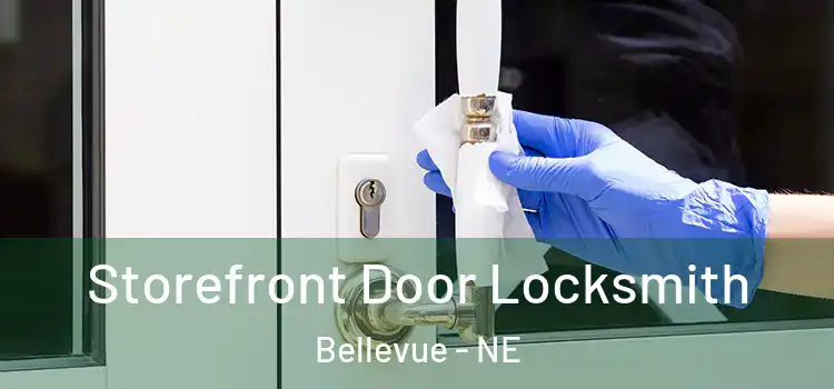 Storefront Door Locksmith Bellevue - NE